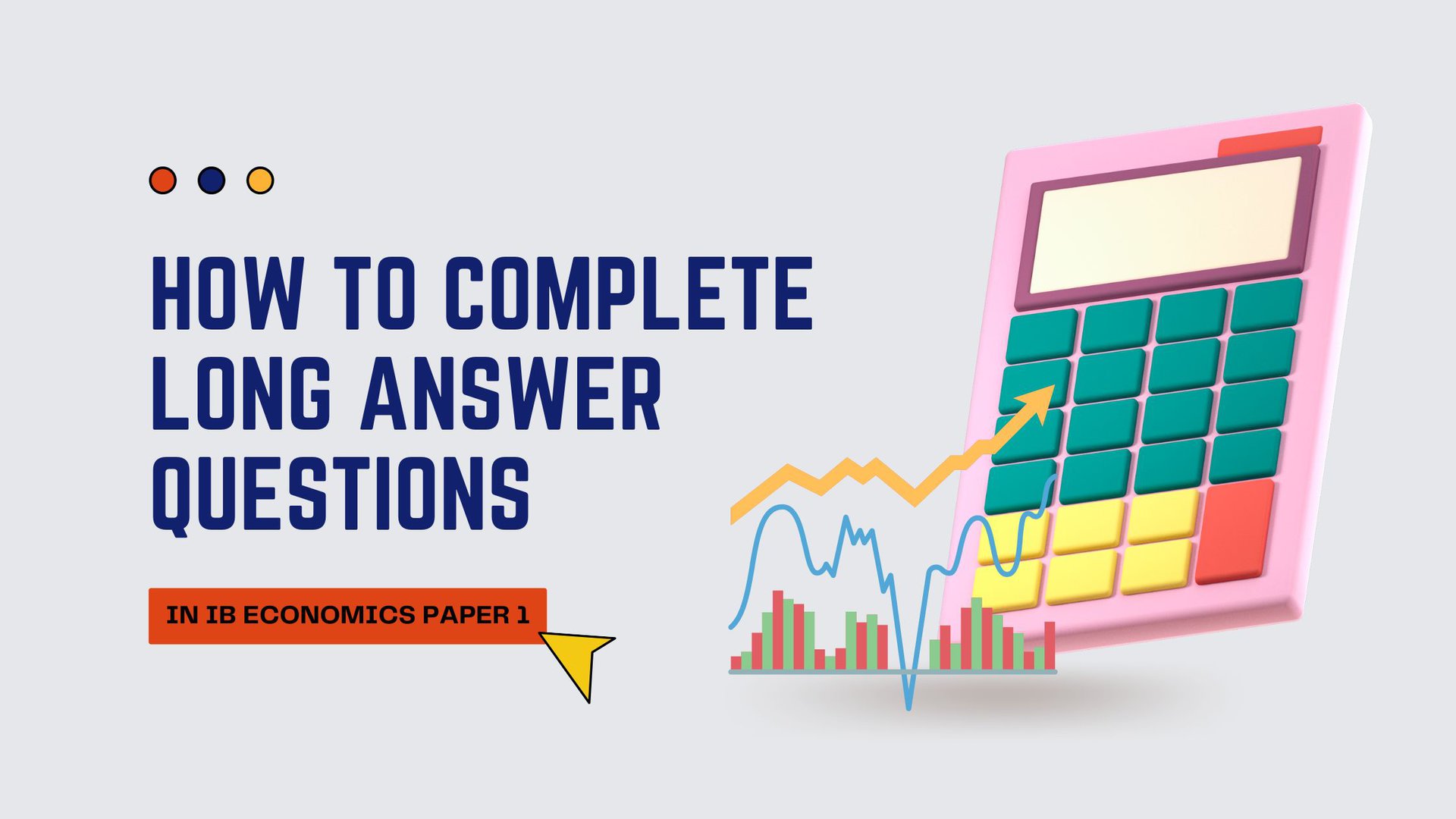 Tips on How to Complete Long Answer Questions in IB Economics Paper 1